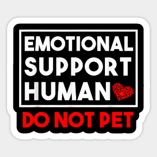 Human Do Not Pet for, Emotional Service Support Animal Sticker